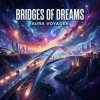 Vasilii CECEGOV & Atom - Bridges of Dreams