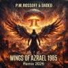 P.M.Rossoff & DaDeD - Wings of Azrael 1985. Psy Industrial Remix 2026