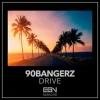 90bangerz - Drive