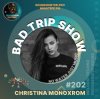 Cover Christina Monoxrom - Bad Trip Show #202 Christina Monoxrom - Bad Trip Show #202