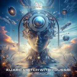 Обложка XiJaro & Pitch with Youssri - The Reason (Extended Mix)