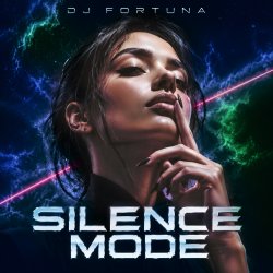 Обкладинка DJ FORTUNA - SILENCE MODE