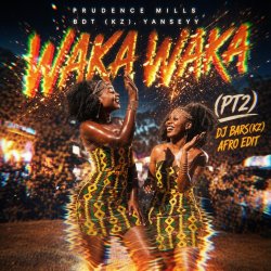 Cover Prudence Mills & BDT(Kz), Yanseyy - Waka Waka (PT2)(DJ Bars(Kz) Afro Edit)(Radio