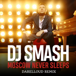 Обложка Moscow Never Sleeps (Darelloud Remix)