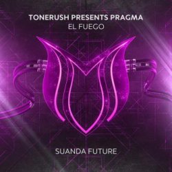 Обложка Tonerush pres. Pragma - El Fuego (Extended Mix)