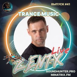 Cover ZENT-X Live - Trance Music Выпуск #41