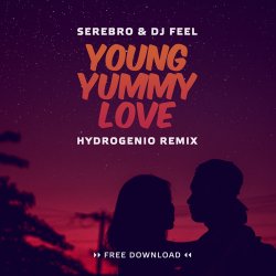 Обложка Serebro, DJ Feel - Young Yummy Love