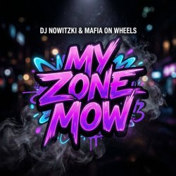 Cover DJ Nowitzki & Mafia On Wheels - My zone mow