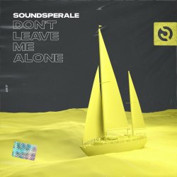Обкладинка Soundsperale - Dont Leave Me Alone (Radio Edit)