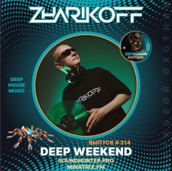Cover DJ Zharikoff - Deep Weekend Выпуск #314