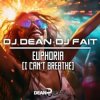 Обложка Dj Dean, Dj Fait - Euphoria (I Can't Breathe) (Extended Mix) Dj Dean, Dj Fait - Euphoria (I Can't Breathe) (Extended Mix)