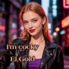 Обложка El.Gold - I'm cocky El.Gold - I'm cocky