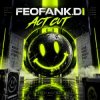 Feofank.di - Act cut