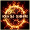 Dolby D&G - Cease-fire