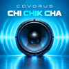 Covorus - Chi Chik Cha