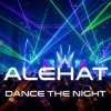 封面 ALEHAT - Dance the Night ALEHAT - Dance the Night