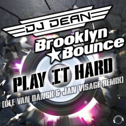 Обложка Dj Dean, Brooklyn Bounce, Jan Visage - Play It Hard (Ole Van Dansk & Jan Visage Remix)