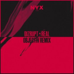 Обложка Dizrupt - Real (Objectiv Remix)