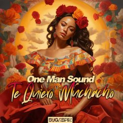 Pochette One Man Sound - Te Quiero Muchacho (Extended Mix)
