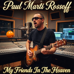 Обкладинка Paul Marti Rossoff - My Friends In The Heaven 1996. Studio demo. Restored & remastered 2026