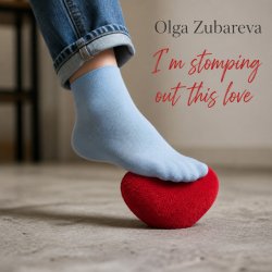 Мұқаба Olga Zubareva - I'm stomping out this love