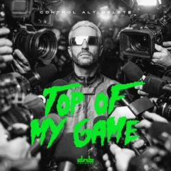 Обложка Control Alt Delete & Don Diablo - Top Of My Game