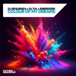 Обложка DJ Sequenza x DJ T.H. x Enerdizer - Colour Of My Dreams (Extended Mix)