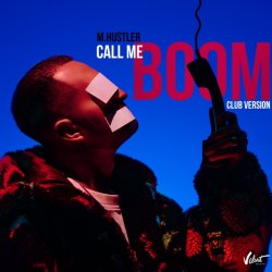 Обложка M.Hustler - Call Me (BOOM) [Club Version]