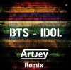 BTS - Idol (Artjey Remix)