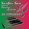 Saxber Sax, Беата, Диана - За горизонт