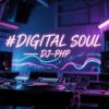 Обложка DJ-PHP - Digital Soul — DJ-PHP DJ-PHP - Digital Soul — DJ-PHP