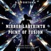 Обложка DJ FORTUNA - MIRROR LABYRINTH-POINT OF FUSION DJ FORTUNA - MIRROR LABYRINTH-POINT OF FUSION