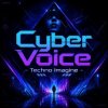 Cyber Voice - Techno Imagine