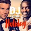 Pochette DJ Antoine feat. Akon - Holiday DJ Antoine feat. Akon - Holiday