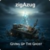 封面 zigAzug - Giving Up the Ghost. Ex-zoneOzone's project (Beluck/Rossoff/U.Lesh) zigAzug - Giving Up the Ghost. Ex-zoneOzone's project (Beluck/Rossoff/U.Lesh)