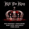 Обложка Rick Wakeman, Bob Daisley, Vinnie Moore - Kill the King Rick Wakeman, Bob Daisley, Vinnie Moore - Kill the King