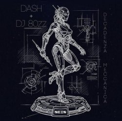 Обложка Dash - Decadenza Meccanica (Original Mix)