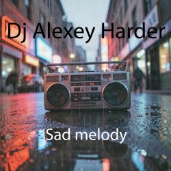 封面 Dj Alexey Harder - Sad Melody