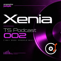 Обложка Xenia - TS Podcast 002 (May 2020 ppeople mix)