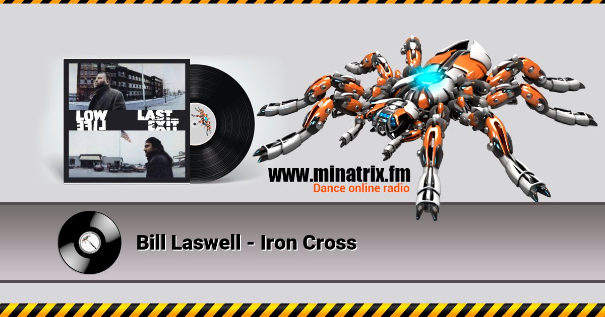 Bill Laswell - Iron Cross Bill Laswell - Iron Cross скачать бесплатно