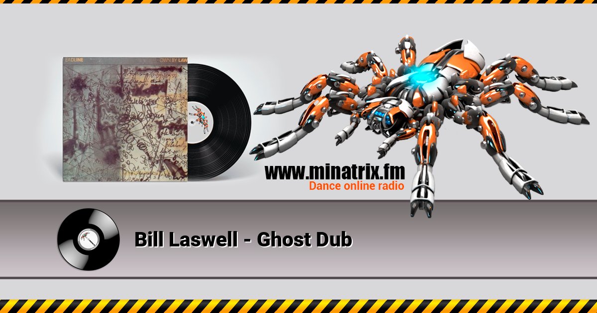 Bill Laswell - Ghost Dub Bill Laswell - Ghost Dub скачать бесплатно