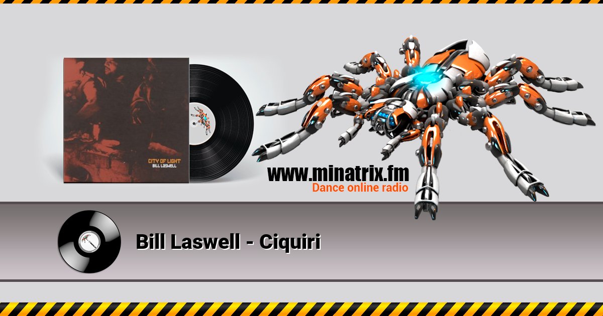 Bill Laswell - Ciquiri Bill Laswell - Ciquiri скачать бесплатно