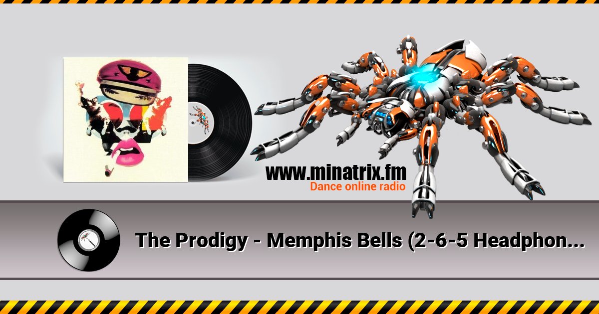 The Prodigy - Memphis Bells (2-6-5 Headphones Mix) The Prodigy - Memphis Bells (2-6-5 Headphones Mix) скачать бесплатно