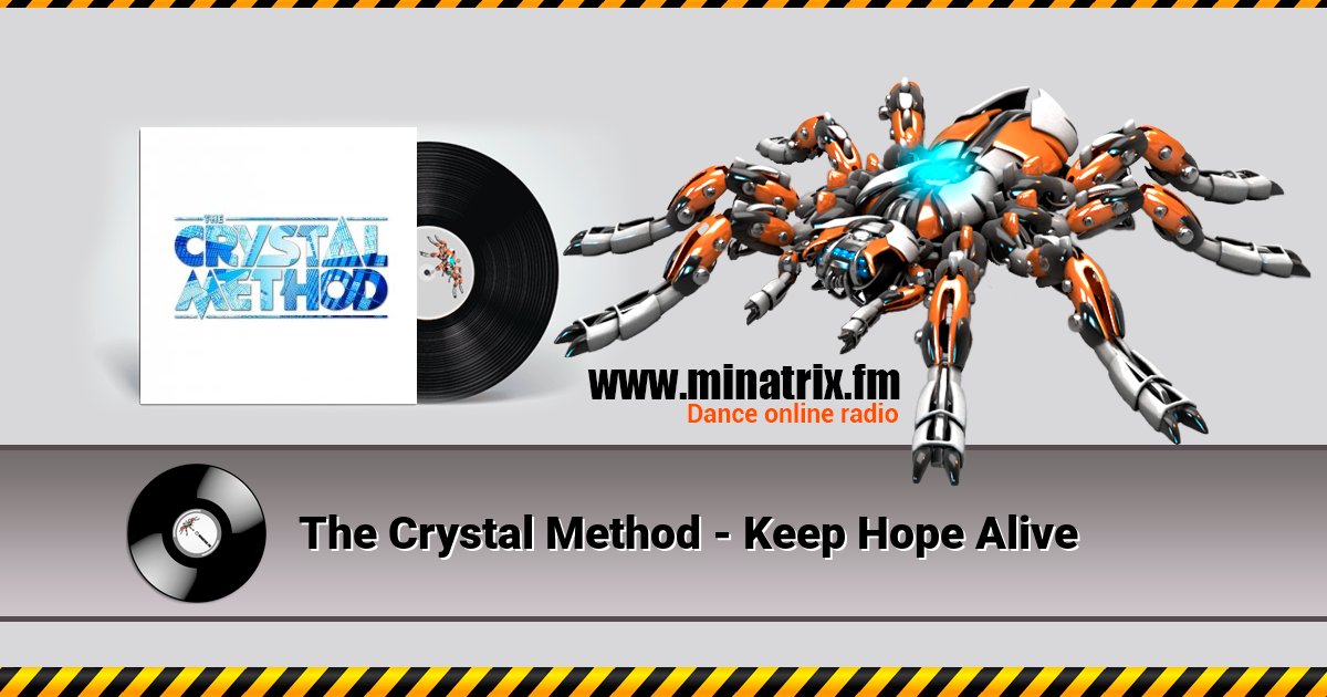 The Crystal Method - Keep Hope Alive The Crystal Method - Keep Hope Alive скачать бесплатно