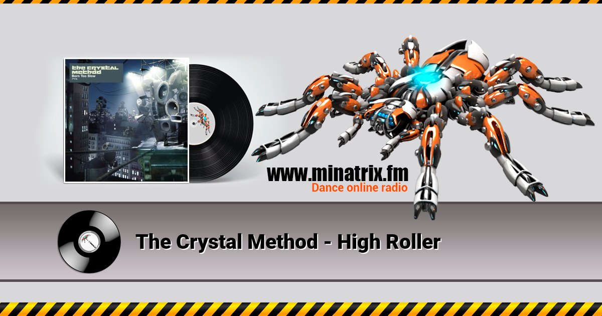 The Crystal Method - High Roller The Crystal Method - High Roller скачать бесплатно