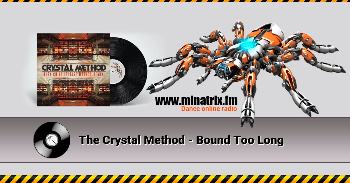 The Crystal Method - Bound Too Long The Crystal Method - Bound Too Long скачать бесплатно