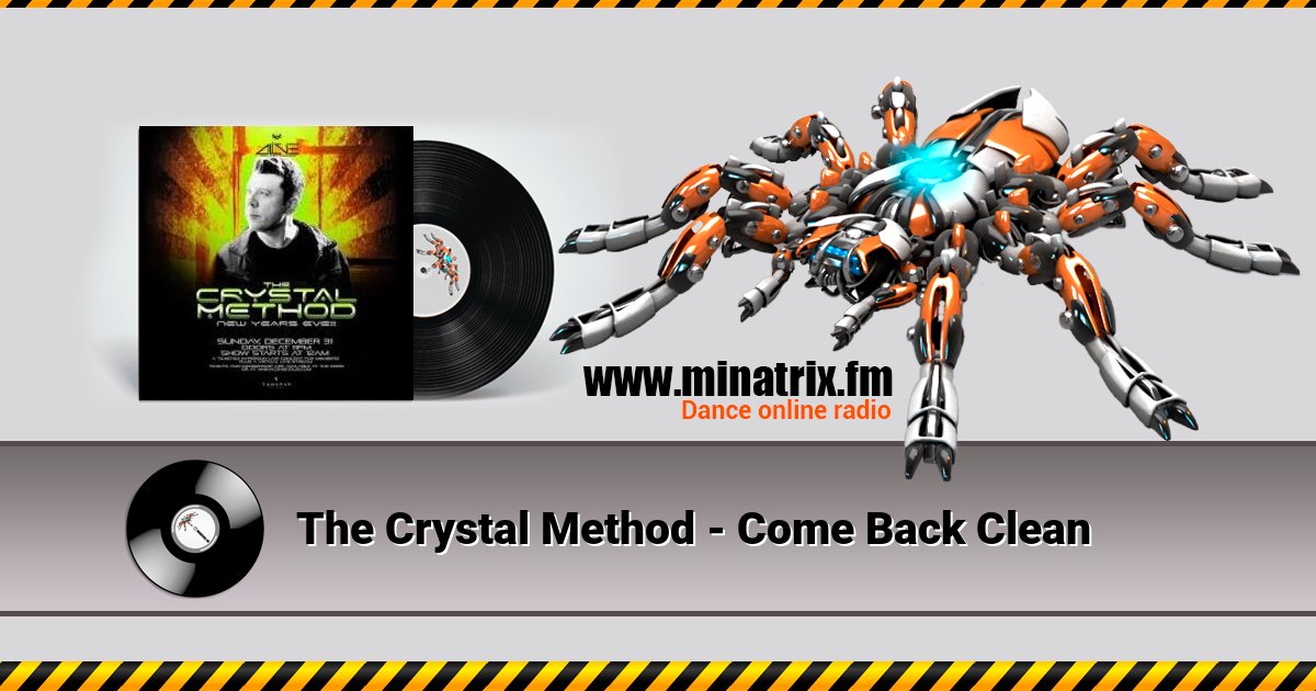 The Crystal Method - Come Back Clean The Crystal Method - Come Back Clean скачать бесплатно