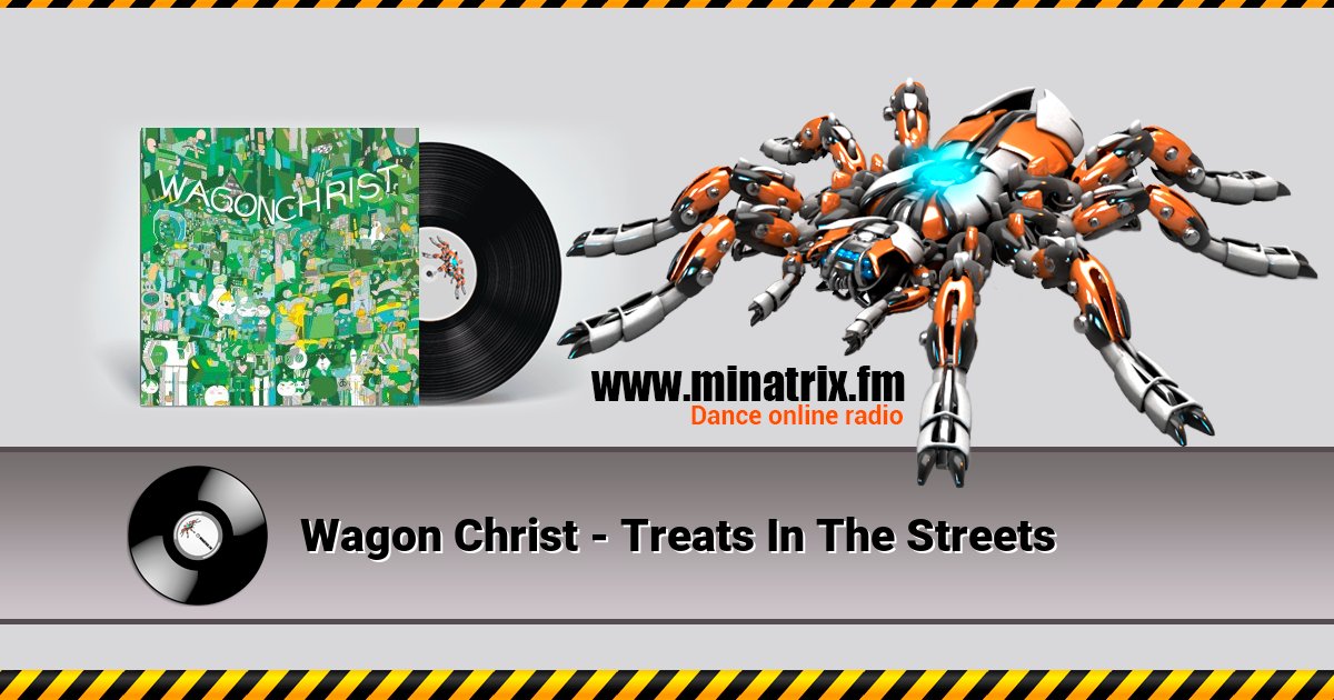 Wagon Christ - Treats In The Streets Wagon Christ - Treats In The Streets скачать бесплатно