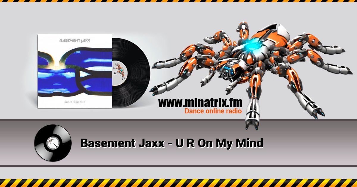 Basement Jaxx - U R On My Mind Basement Jaxx - U R On My Mind скачать бесплатно