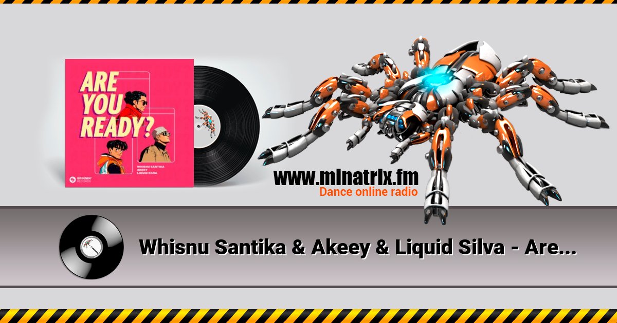 Whisnu Santika & Akeey & Liquid Silva - Are You Ready? Whisnu Santika & Akeey & Liquid Silva - Are You Ready? скачать бесплатно